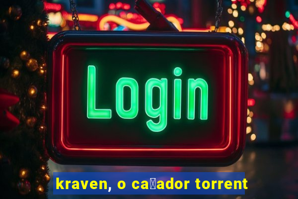 kraven, o ca莽ador torrent